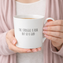Load image into Gallery viewer, The Struggle is Real Coffee Mug